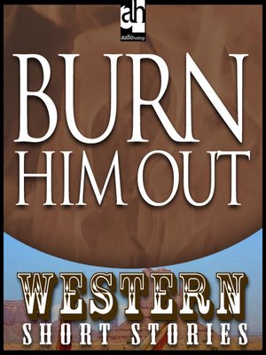 cover image of Burn Him Out